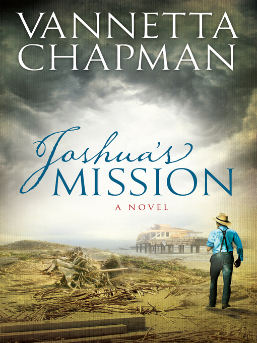 Title details for Joshua's Mission by Vannetta Chapman - Available